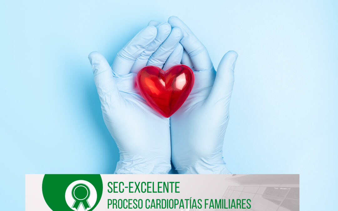 SEC-EXCELENTE otorgado a nuestra Unidad Cardiopatías Familiares